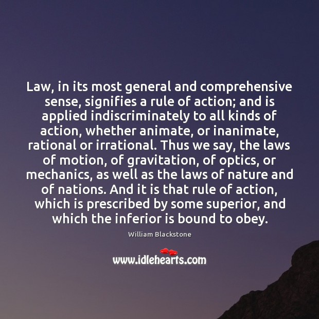 Law, in its most general and comprehensive sense, signifies a rule of Image