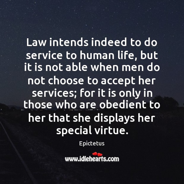 Law intends indeed to do service to human life, but it is Image