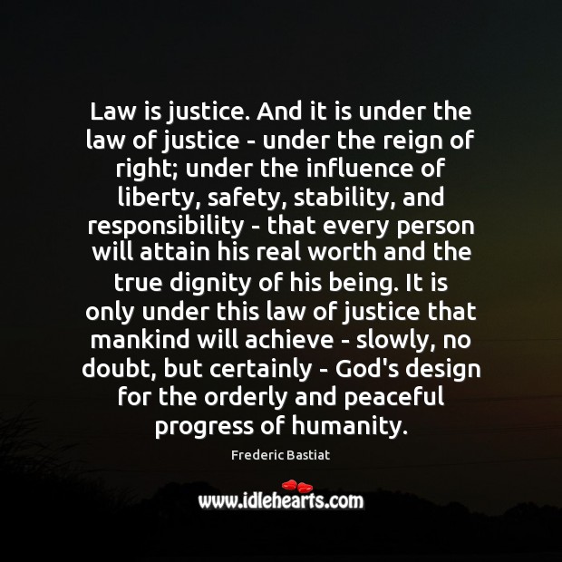 Law is justice. And it is under the law of justice – Image