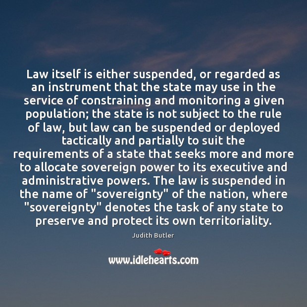 Law itself is either suspended, or regarded as an instrument that the Image