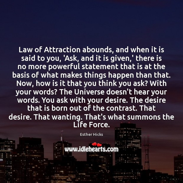 Law of Attraction abounds, and when it is said to you, ‘Ask, Esther Hicks Picture Quote