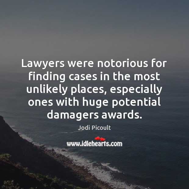 Lawyers were notorious for finding cases in the most unlikely places, especially 