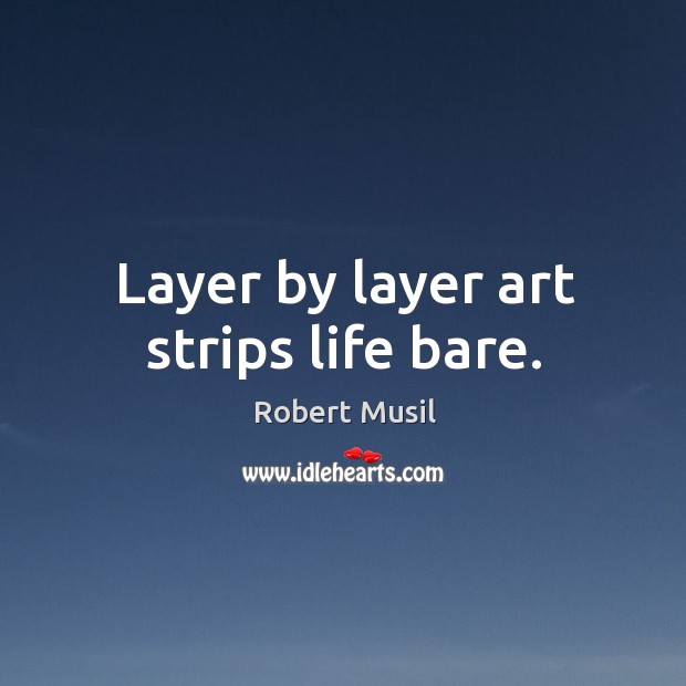 Layer by layer art strips life bare. Image