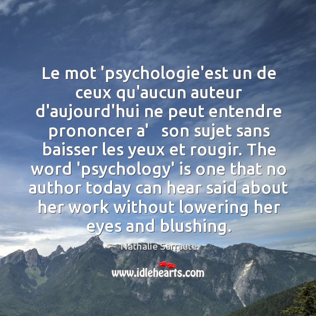 Le mot ‘psychologie’est un de ceux qu’aucun auteur d’aujourd’hui ne peut entendre Image