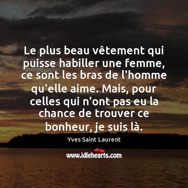 Le plus beau vêtement qui puisse habiller une femme, ce sont Yves Saint Laurent Picture Quote