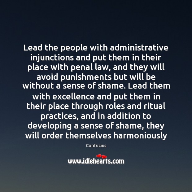 Lead the people with administrative injunctions and put them in their place Confucius Picture Quote