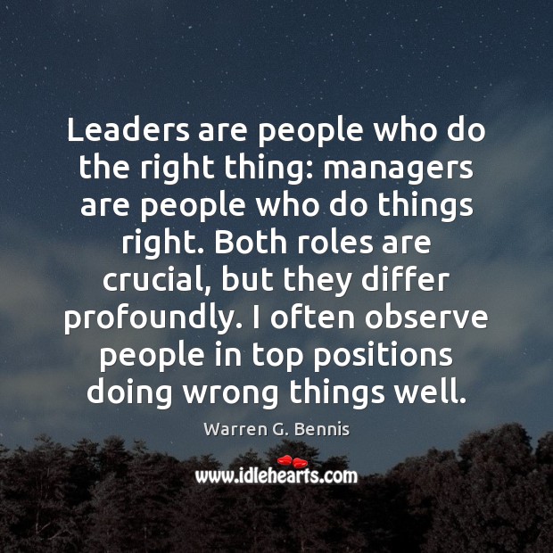 Leaders are people who do the right thing: managers are people who Warren G. Bennis Picture Quote