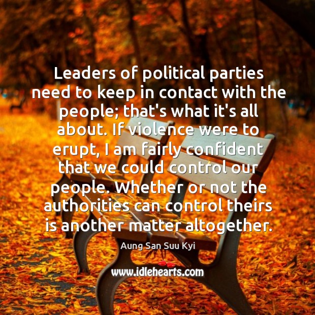 Leaders of political parties need to keep in contact with the people; Image