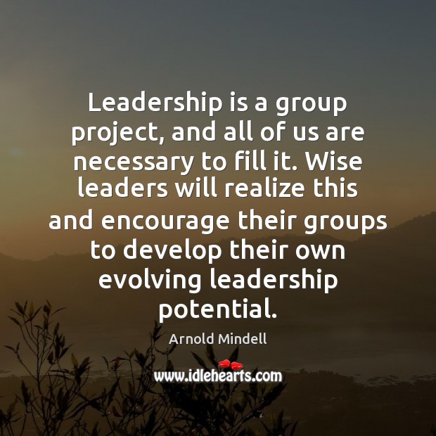 Leadership is a group project, and all of us are necessary to Image