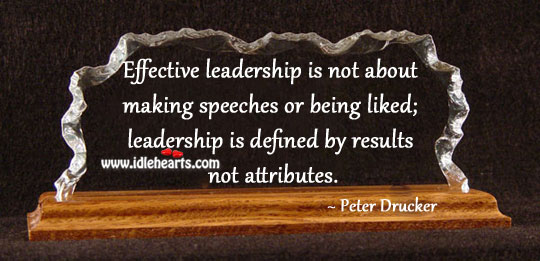 Leadership is defined by results not attributes. Leadership Quotes Image