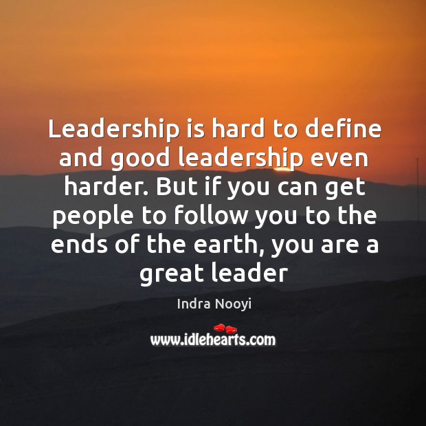 Leadership is hard to define and good leadership even harder. But if Leadership Quotes Image