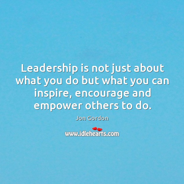 Leadership is not just about what you do but what you can Image