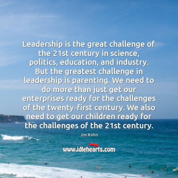 Leadership is the great challenge of the 21st century in science, politics, Leadership Quotes Image