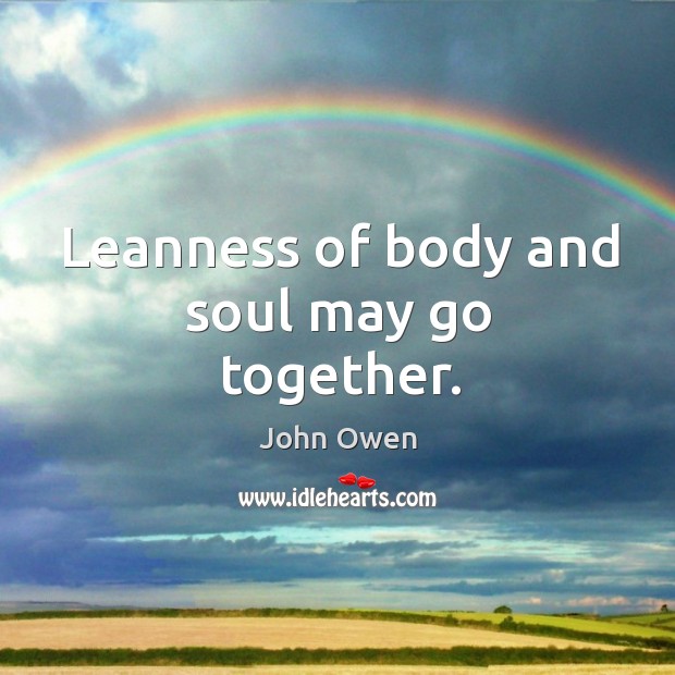 Leanness of body and soul may go together. Image