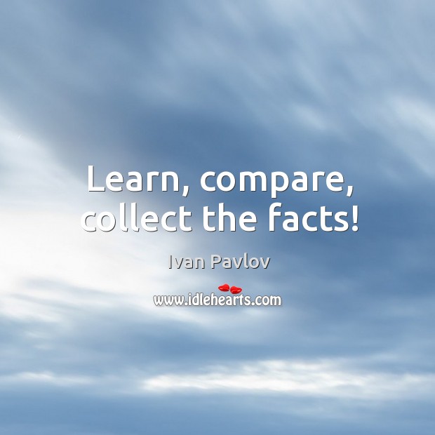 Learn, compare, collect the facts! Image