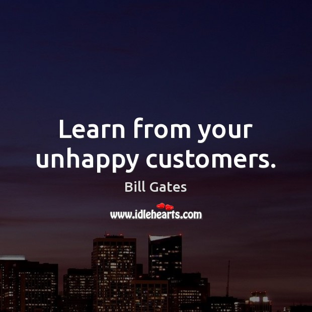 Learn from your unhappy customers. Image