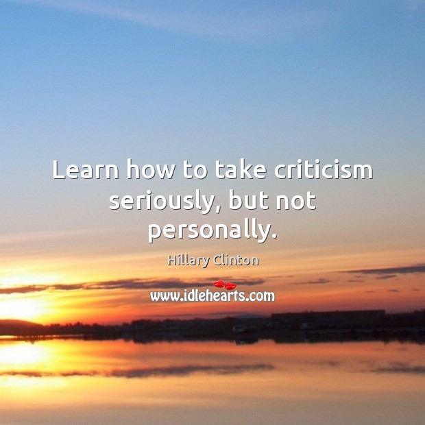 Learn how to take criticism seriously, but not personally. Image