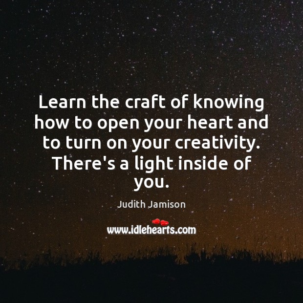 Learn the craft of knowing how to open your heart and to Image