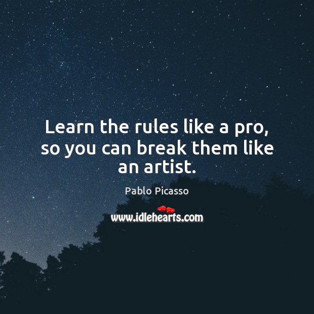 Learn the rules like a pro, so you can break them like an artist. Image