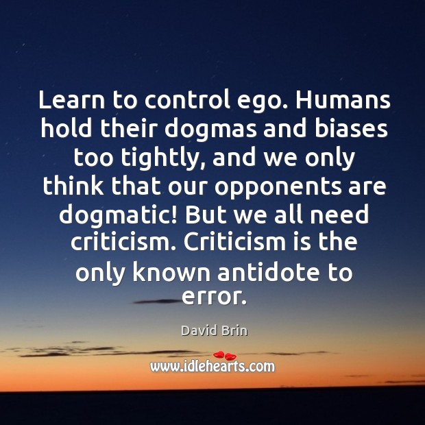 Learn to control ego. Humans hold their dogmas and biases too tightly, Image