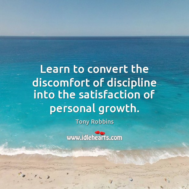 Learn to convert the discomfort of discipline into the satisfaction of personal growth. Image