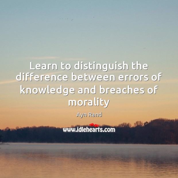 Learn to distinguish the difference between errors of knowledge and breaches of morality Image