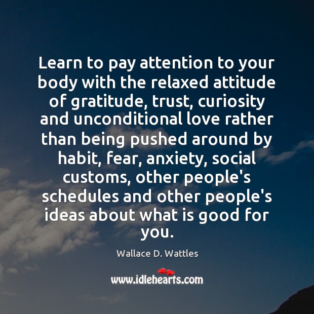 Learn to pay attention to your body with the relaxed attitude of Unconditional Love Quotes Image