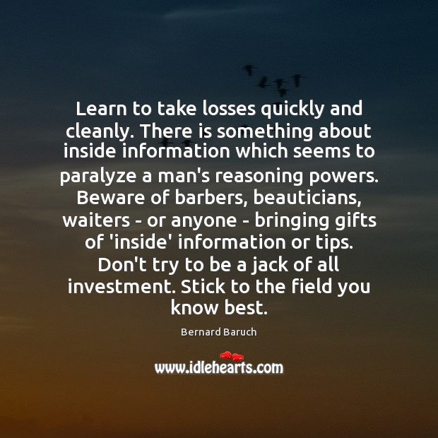 Learn to take losses quickly and cleanly. There is something about inside Investment Quotes Image