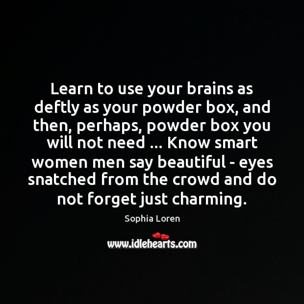 Learn to use your brains as deftly as your powder box, and Image