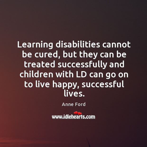 Learning disabilities cannot be cured, but they can be treated successfully and children with Image