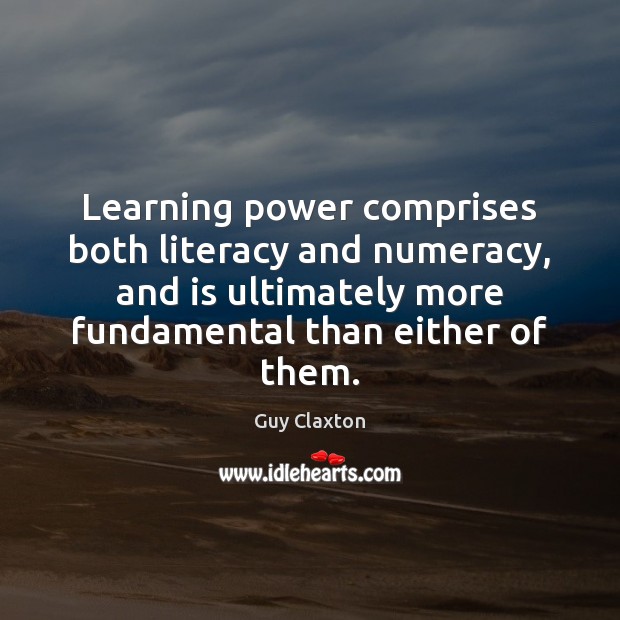 Learning power comprises both literacy and numeracy, and is ultimately more fundamental Image
