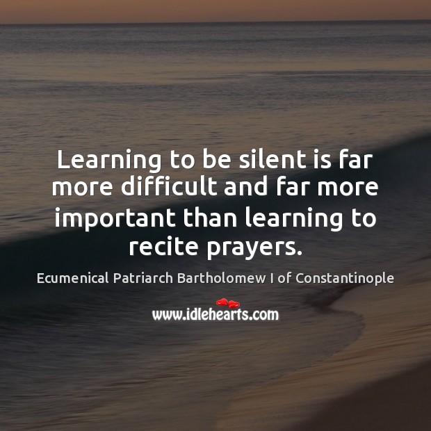Learning to be silent is far more difficult and far more important Image