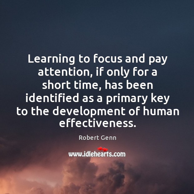 Learning to focus and pay attention, if only for a short time, Robert Genn Picture Quote
