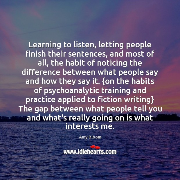 Learning to listen, letting people finish their sentences, and most of all, Image