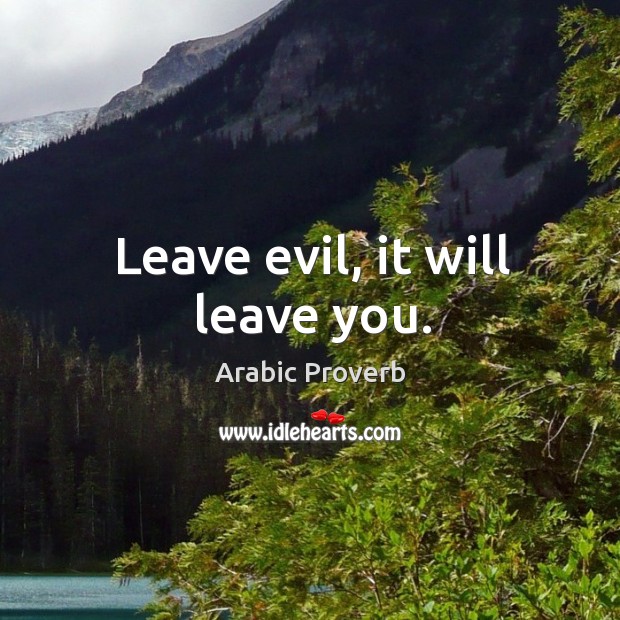 Leave evil, it will leave you. Arabic Proverbs Image