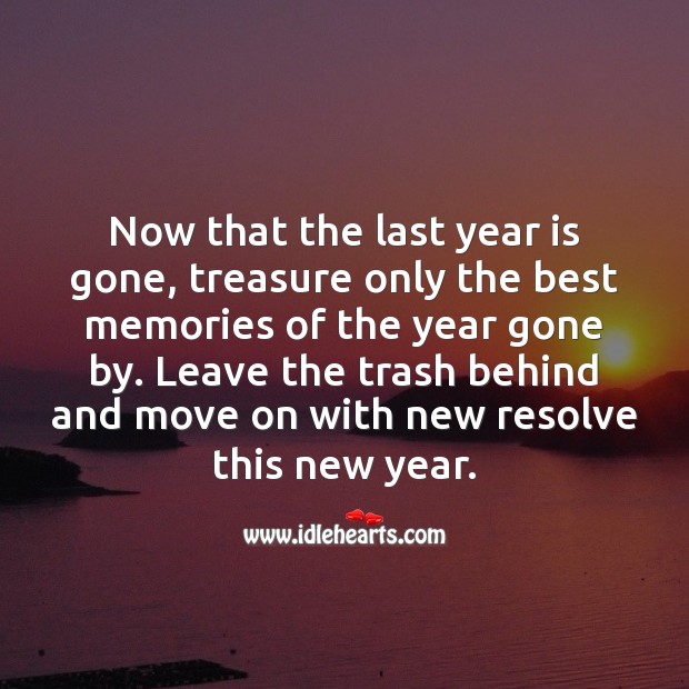 Leave the trash behind and move on with new resolve this new year. New Year Quotes Image