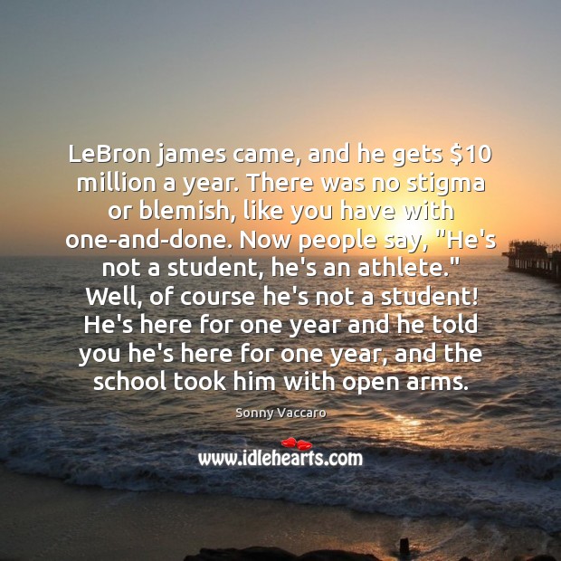 LeBron james came, and he gets $10 million a year. There was no Image