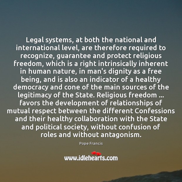 Legal systems, at both the national and international level, are therefore required Legal Quotes Image