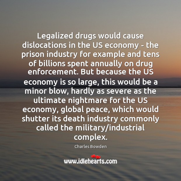 Legalized drugs would cause dislocations in the US economy – the prison Image