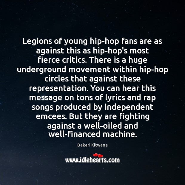 Legions of young hip-hop fans are as against this as hip-hop’s most Bakari Kitwana Picture Quote