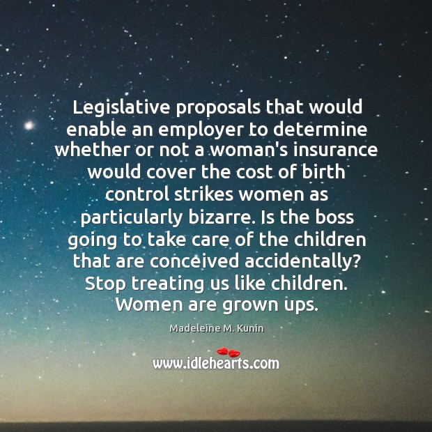 Legislative proposals that would enable an employer to determine whether or not Madeleine M. Kunin Picture Quote
