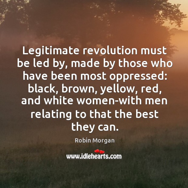Legitimate revolution must be led by, made by those who have been most oppressed: black Image