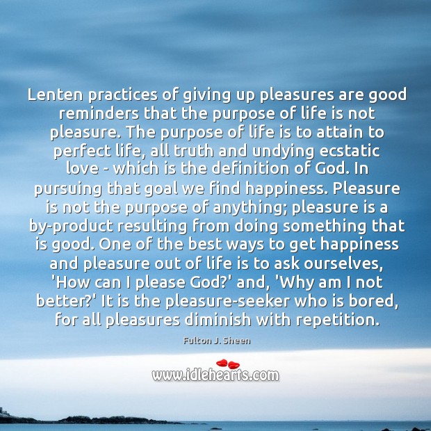 Lenten practices of giving up pleasures are good reminders that the purpose Image