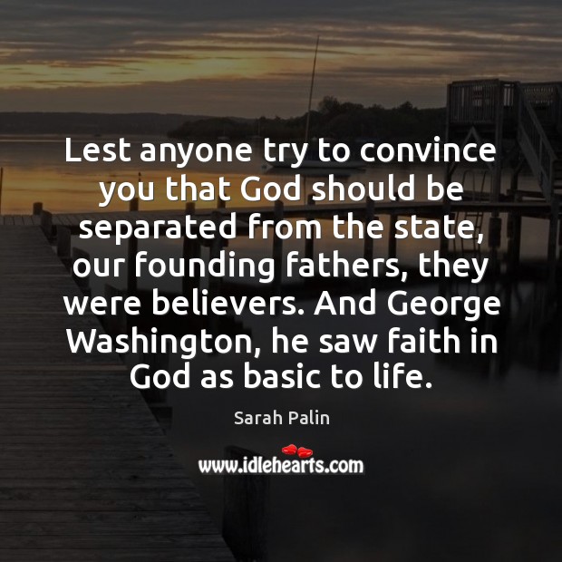 Lest anyone try to convince you that God should be separated from Sarah Palin Picture Quote