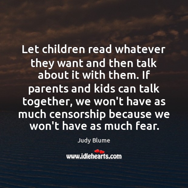 Let children read whatever they want and then talk about it with Judy Blume Picture Quote