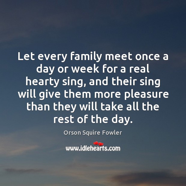 Let every family meet once a day or week for a real 