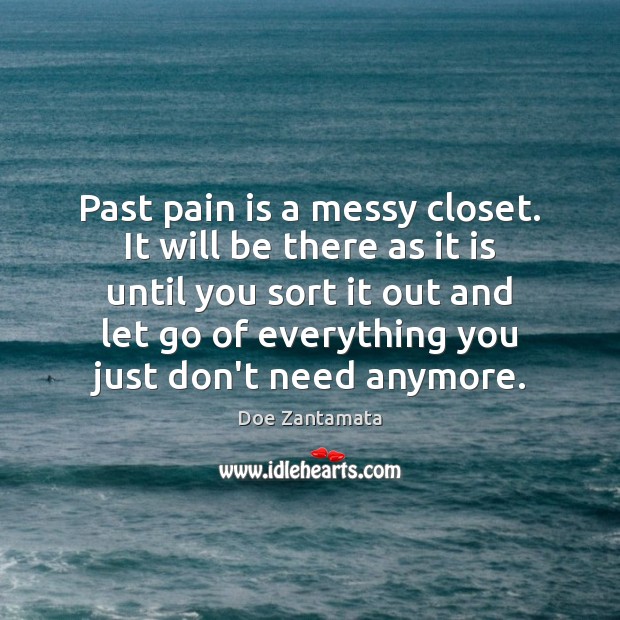 Let go of everything you just don’t need anymore. Pain Quotes Image