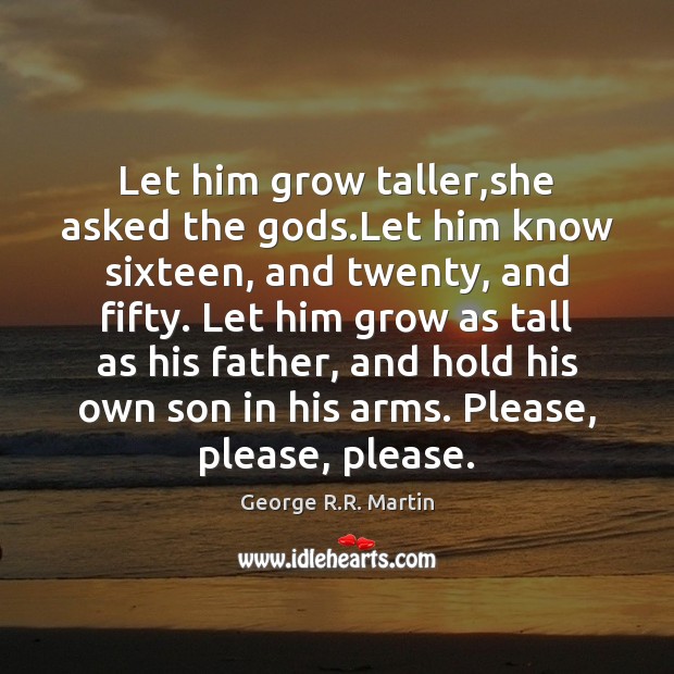 Let him grow taller,she asked the Gods.Let him know sixteen, Image