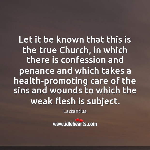 Let it be known that this is the true Church, in which Health Quotes Image