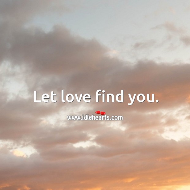 Let love find you. Image